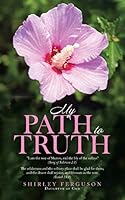 My Path to Truth / Unseen Angels Heavenly Encounters 1512771848 Book Cover