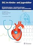  EKG im Kindes- und Jugendalter: EKG-Basisinformationen-Herzrhythmusstörungen-angeborene Herzfehler im Kindes-, Jugend- und Erwachsenenalter
