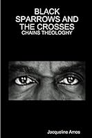 Black Sparrows and Crosses 1312503645 Book Cover