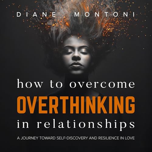 How to Overcome Overthinking in Relationships by Diane Montoni episode artwork