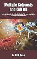 Multiple Sclerosis And CBD OIL: An Ultimate Guide to Relief from Multiple Sclerosis Symptoms B0B92CRJLQ Book Cover