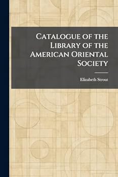 Catalogue of the Library of the American Oriental Society