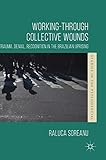 Working-through Collective Wounds: Trauma, Denial, Recognition in the Brazilian Uprising (Studies in the Psychosocial)