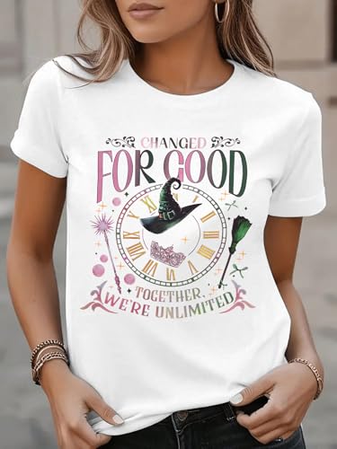 Musical Shirt Women Changed for Good Shirts Witch and Princess Musical Movie Fan Gifts Tshirt Casual Crewneck Tops White
