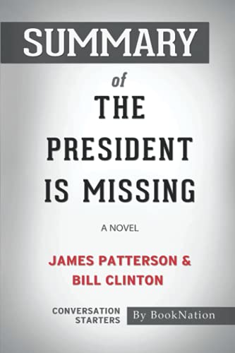 Summary of The President Is Missing: A Novel by James Patterson and Bill Clinton: Conversation Starters
