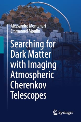 Searching for Dark Matter with Imaging Atmospheric Cherenkov Telescopes (Springerbriefs in Physics)