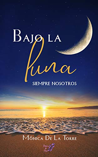 Bajo la luna: Siempre nosotros (Spanish Edition)