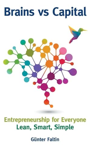 BRAINS VERSUS CAPITAL: Entrepreneurship for Everyone: Lean, Smart, Simple