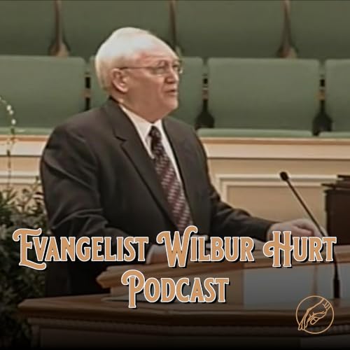 『Evangelist Wilbur Hurt Podcast』のカバーアート