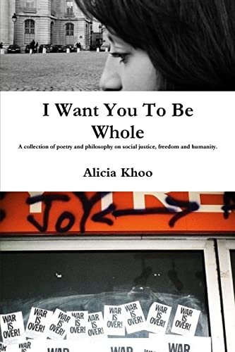 I Want You to Be Whole: A Collection of Poetry on Politics, Social Justice and the Human Condition