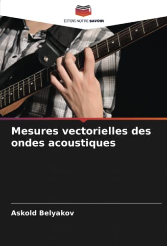 Mesures vectorielles des ondes acoustiques (French Edition)