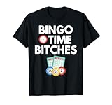 Bingo Time Bitches Funny Bingo Player Game Lover Gift Humor T-Shirt Small