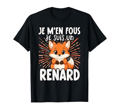 Je Men Fous Je suis Un Renard - Renard Doux T-Shirt