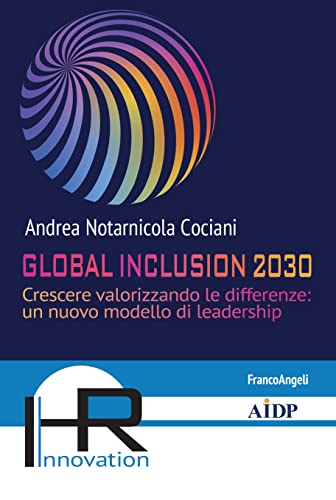Global inclusion 2030: Crescere valorizzando le differenze: un nuovo modello di leadership (Italian Edition)