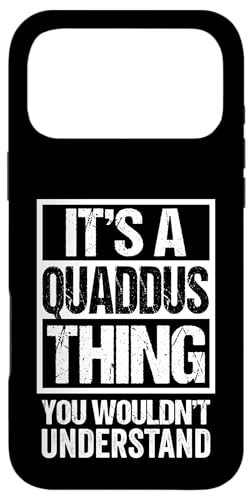 It's A Quaddus Thing You Wouldn't Understand First Name �X�}�z�P�[�X iPhone 17 Pro Max �p