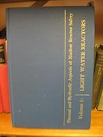 Symposium on the Thermal and Hydraulic Aspects of Nuclear Reactor Safety: Volume 1: Light Water Reactors B000J34MCA Book Cover