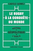 Le rugby à la conquête du monde - Histoire et géopolitique de l'ovalie: Histoire et géopolitique de l'ovalie 2200622317 Book Cover