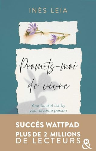 Promets-moi de vivre: Your bucket list by your favorite person - Le succès Wattpad aux 2 millions de lecteurs !