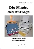  Die Macht des Antrags: Ärger mit den Behörden? Das können Sie tun!