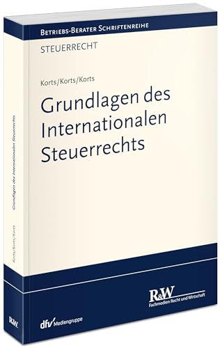 Preisvergleich Produktbild Grundlagen des Internationalen Steuerrechts (Betriebs-Berater Schriftenreihe / Steuerrecht)