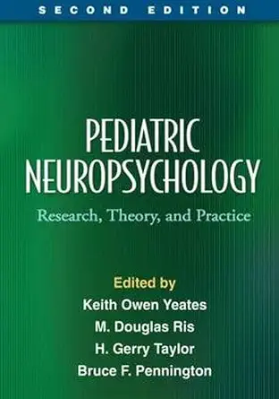 Pediatric Neuropsychology: Research, Theory, and Practice Second Edition Pediatric Neuropsychology: Research, Theory, and Practice Second Edition book cover
