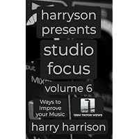 Harryson Presents Studio Focus: Volume 6