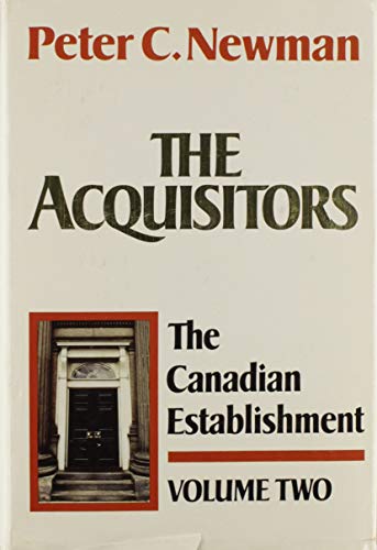 The Acquisitors (The Canadian Establishment, Vol. 2)
