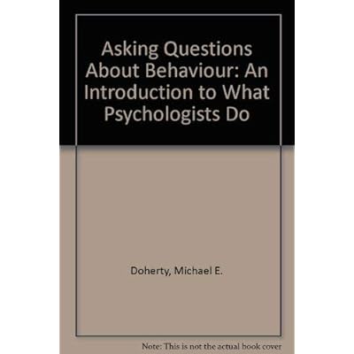 Asking Questions About Behaviour