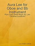 Aura Lee for Oboe and Bb Instrument - Pure Duet Sheet Music By Lars Christian Lundholm (English Edition)