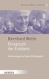 Einspruch der Existenz: Vorlesungen zu Søren Kierkegaard (3) (Bernhard Welte Inedita) - Herausgeber: Johannes Elberskirch Prof. Dr Bernhard Welte 