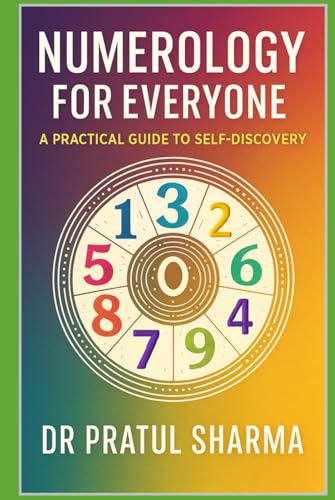 Numerology For Everyone: A Practical Guide To Self-Discovery