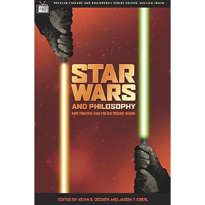 Star Wars and Philosophy: More Powerful than You Can Possibly Imagine