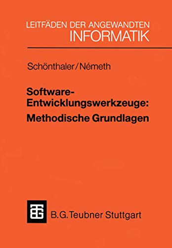 Software-Entwicklungswerkzeuge: Methodische Grundlagen (XLeitfäden der angewandten Informatik) (German Edition)