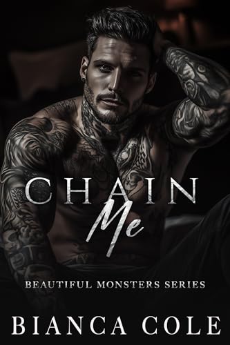 Chain Me: A Dark Captive Mafia Romance (Beautiful Monsters Book 3)