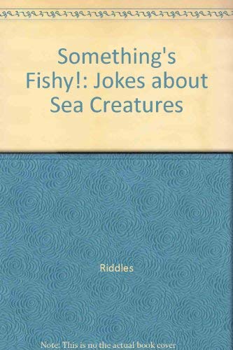Something's Fishy!: Jokes about Sea Creatures (... 0822595192 Book Cover