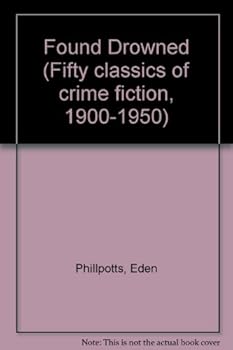 Hardcover FOUND DROWNED (Fifty classics of crime fiction, 1900-1950) Book