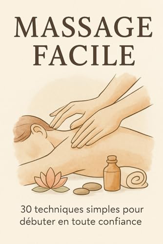 livre Massage Facile: 30 techniques simples pour débuter en toute confiance