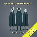 Las ansias carnivoras de la nada