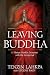 Leaving Buddha: A Tibetan Monk's Encounter With the Living God