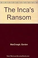 The Inca's Ransom B000O2O57I Book Cover
