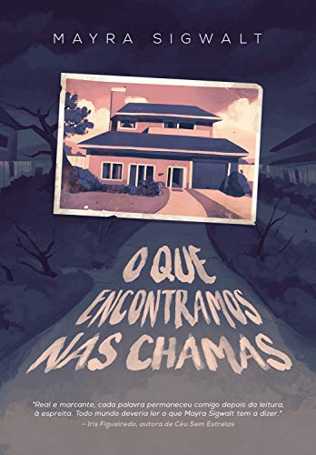 Cover of O que encontramos nas chamas (Portuguese Edition)
