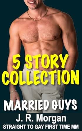 Married Guys 5 Story Collection: Straight to Gay First Time MM Married