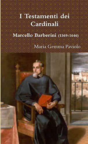 I Testamenti dei Cardinali - Marcello Barberini (1569-1646) (Italian Edition)