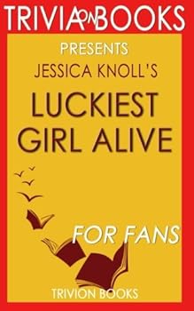 Paperback Trivia: Luckiest Girl Alive: A Novel By Jessica Knoll (Trivia-On-Books) Book