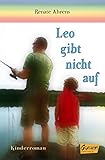  Leo gibt nicht auf (Kinderbuch)
