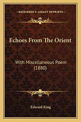 Echoes From The Orient: With Miscellaneous Poem (1880)