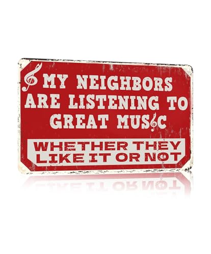 Funny Music Metal Sign My Neighbors Are Listening To Great Music Vintage Sign for Man Cave Patio Home Bar Garage Wall Decor Gifts for Men 12x8 Inch