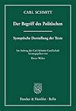 Der Begriff des Politischen: Synoptische Darstellung der Texte. Im Auftrag der Carl-Schmitt-Gesellschaft hrsg. von Marco Walter.