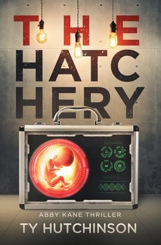 The Hatchery: Abby Kane Fbi Thriller: 9