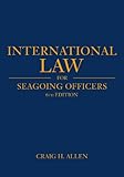 International Law for Seagoing Officers: 6th Edition (Blue and Gold)